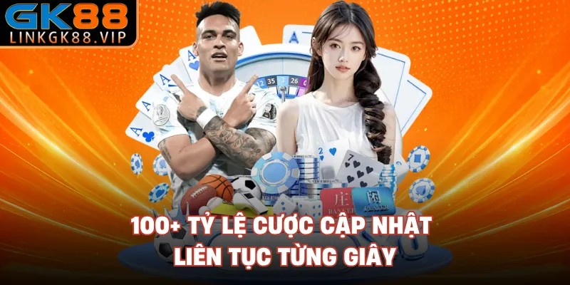 100+ tỷ lệ cược cập nhật liên tục từng giây