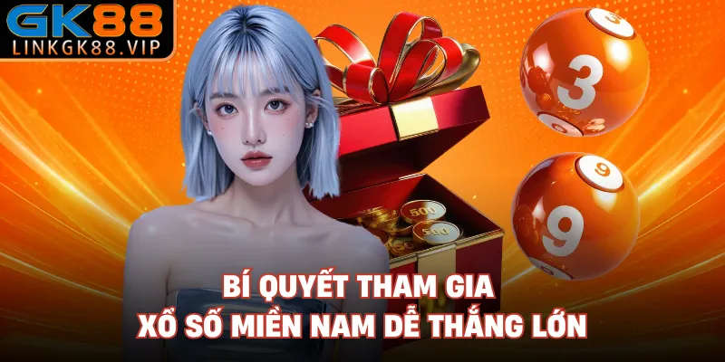 Bí quyết tham gia xổ số miền Nam dễ thắng lớn