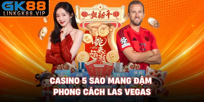 Casino 5 sao mang đậm phong cách Las Vegas