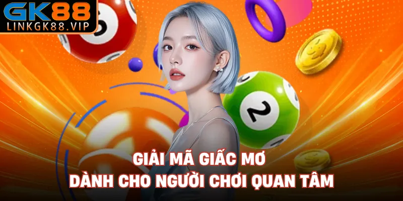 Giải mã giấc mơ dành cho người chơi quan tâm