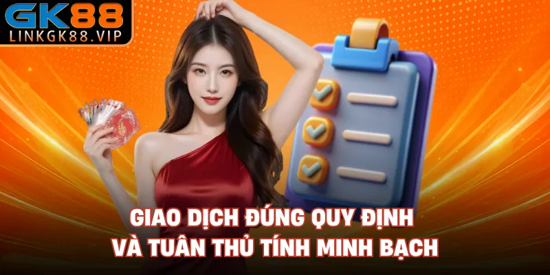 Giao dịch đúng quy định và tuân thủ tính minh bạch