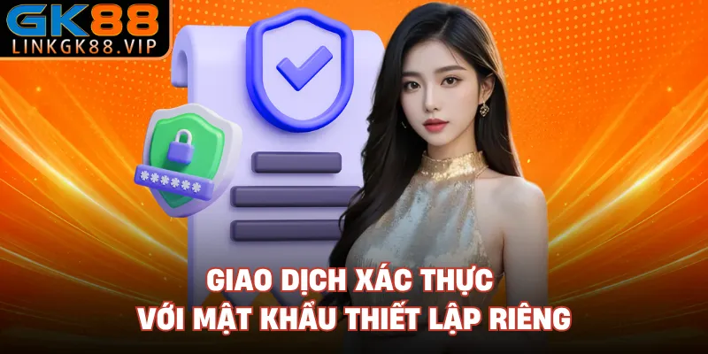 Giao dịch xác thực với mật khẩu thiết lập riêng