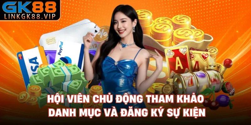 Hội viên chủ động tham khảo danh mục và đăng ký sự kiện