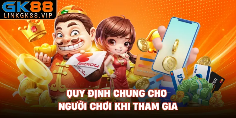Quy định chung cho người chơi khi tham gia