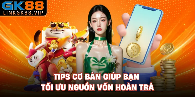 Tips cơ bản giúp bạn tối ưu nguồn vốn hoàn trả
